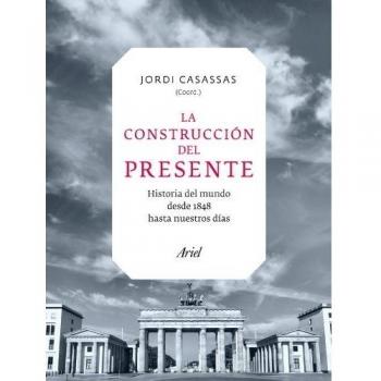 La construcción del presente: El mundo desde 1848 hasta nuestros días