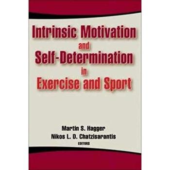 Intrinsic Motivation and Self-Determination in Sport and Exercise: Human Kinetics Edition