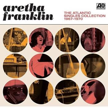 The Atlantic Singles Collection. 1967 - 1970 - Aretha Franklin
