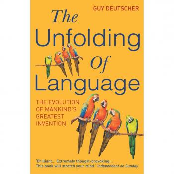 El Despliegue del Lenguaje: La Evolución de la Mayor Invención de la Humanidad por Guy Deutscher