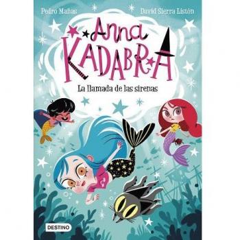 Anna Kadabra 10. La llamada de las sirenas