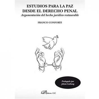 Estudios para La paz desde El Derecho Penal. Argumentación del hecho Jurídico Restaurable