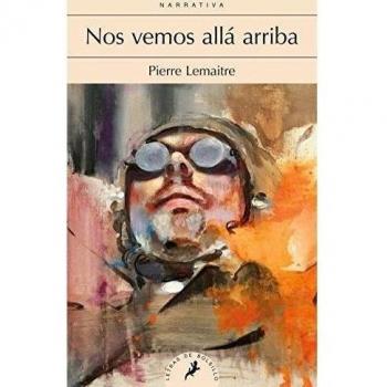 NOS VEMOS ALLA ARRIBA - Pierre Lemaitre