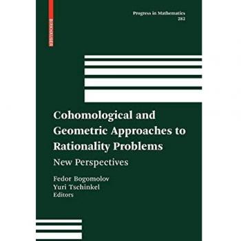 Cohomological and Geometric Approaches to Rationality Problems: New Perspectives: 282