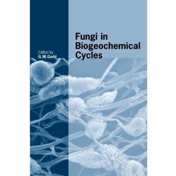 Hongos en Ciclos Biogeoquímicos (Simposios de la Sociedad Británica de Micología, Volumen 24)
