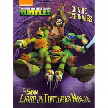 Las Tortugas Ninja. Guía de personajes: El gran libro de las Tortugas Ninja