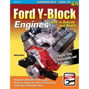 Ford Y-Block Engine Rebuilding and Modification Guide by Charles Morris