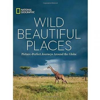 Lugares Salvajes y Hermosos: 50 Destinos de Viaje Perfectos alrededor del Mundo - National Geographic