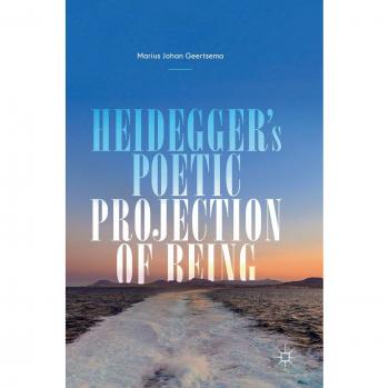 Heidegger's Poetic Projection of Being