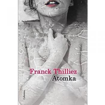 Atomka - Franck Thilliez
