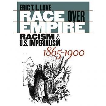 Race over Empire: Racism and U.S. Imperialism, 1865-1900