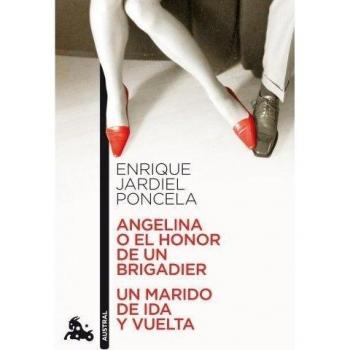 Angelina o el honor de un brigadier / Un marido de ida y vuelta - Enrique Jardiel Poncela