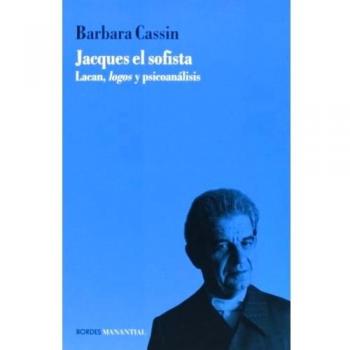 Jacques El Sofista: Lacan, logos y psicoánalisis