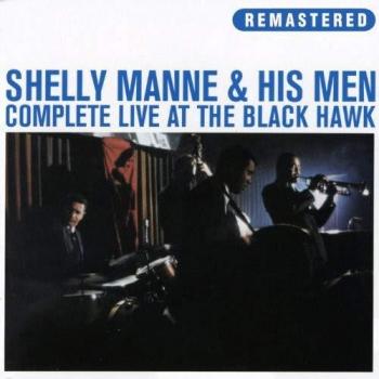 Complete Live At The Black Hawk - MANNE, SHELLY
