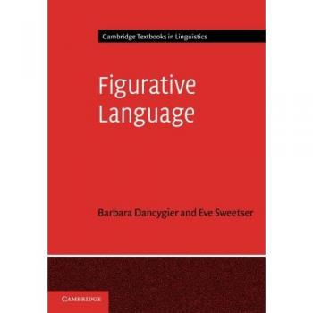 Figurative Language: Cambridge Textbooks in Linguistics by Barbara Dancygier