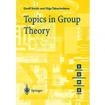 Topics in Group Theory: Springer Undergraduate Mathematics Series by Olga Tabachnikova - Comprehensive Guide to Advanced Algebraic Structures