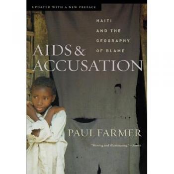 AIDS and Accusation: Haiti and the Geography of Blame