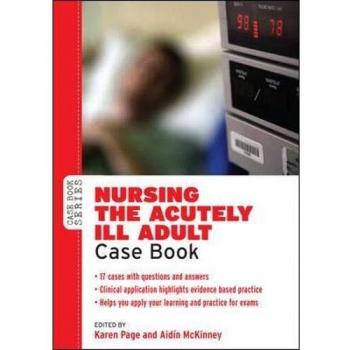 Nursing The Acutely Ill Adult: Case Book