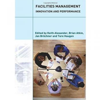 Facilities Management: Innovation and Performance Handbook