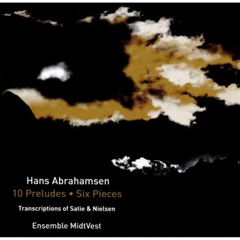 10 Préludes - Six Pièces - Transcriptions de Satie et Nielsen - Hans Abrahamsen