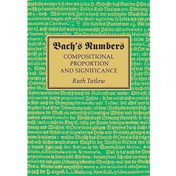 Números de Bach: Proporción Composicional y Significado por Ruth Tatlow