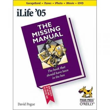 iLife '05: The Missing Manual