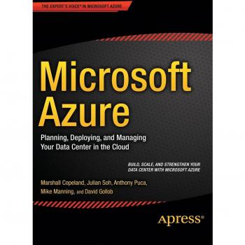 Microsoft Azure: Planning, Deploying, and Managing Your Data Center in the Cloud