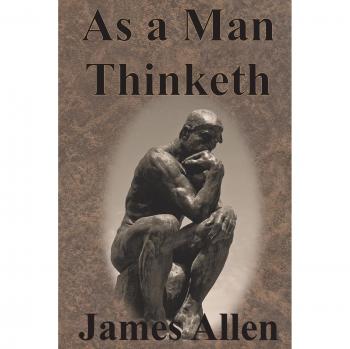 As a Man Thinketh: Inspirational Self-Help Classic by James Allen