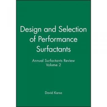 Design and Selection of Performance Surfactants - V 2 - Annual Surfactants Review