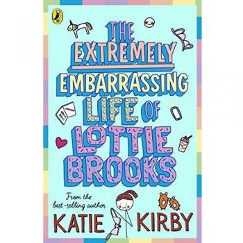 La vida extremadamente embarazosa de Lottie Brooks - Libro de Katie Kirby