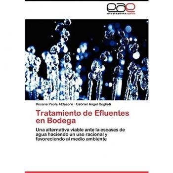 Tratamiento de Efluentes en Bodega: Una alternativa viable ante la escases de agua haciendo un uso racional y favoreciendo al medio ambiente