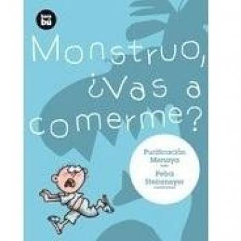 Monstruo, ¿vas a comerme? - Purificación Menaya Moreno