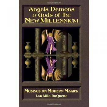 Angels, Demons and Gods of the New Millennium: Musings on the Modern Magick