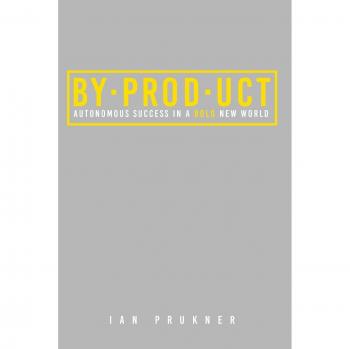 Autonomous Success: A Bold New World Guide by Ian Prukner