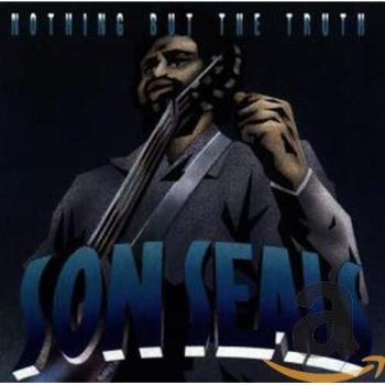 Nothing But The Truth - Son Seals