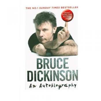 Biografía de Bruce Dickinson: ¿Qué hace este botón? - Edición en tapa blanda