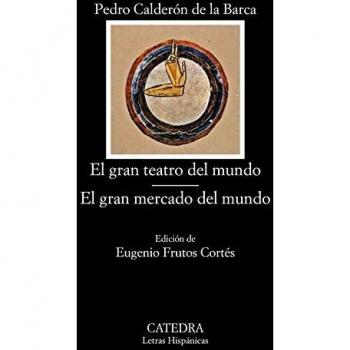 El gran teatro del mundo; El gran mercado del mundo