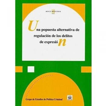 Una propuesta alternativa de regulación de los delitos de expresión