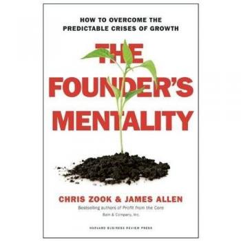 The Founder's Mentality: How to Overcome the Predictable Crises of Growth