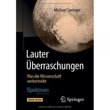 Lauter Überraschungen: Was die Wissenschaft weitertreibt