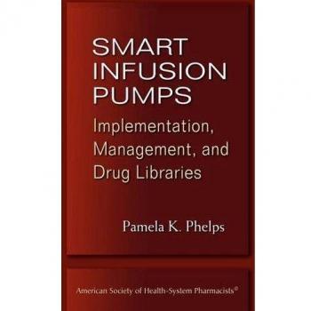 Smart Infusion Pumps: Implementation, Management, and Drug Libraries