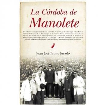 La Córdoba de Manolete - Primo Jurado, Juan José