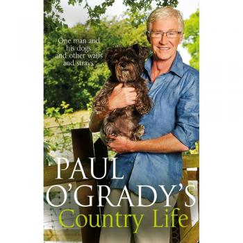 Vida Campestre de Paul O'Grady: Cuentos Reconfortantes y Divertidos de Paul