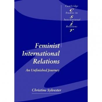 Relaciones Internacionales Feministas: Un Viaje Inacabado (Estudios de Cambridge en Relaciones Internacionales, Volumen 77)