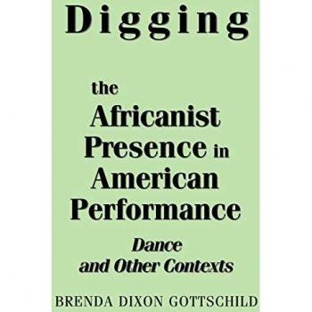 Digging the Africanist Presence in American Performance Dance and Other Contexts