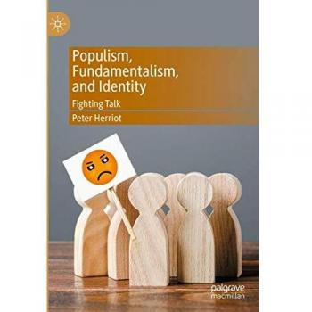 Populism, Fundamentalism, and Identity: Fighting Talk
