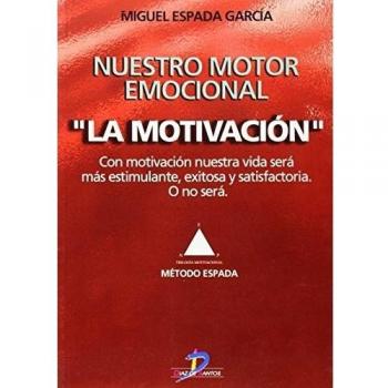 Nuestro motor emocional: La motivación