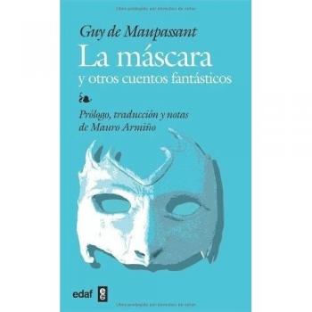 Mascara Y Otros Cuentos, La - Guy De Maupassant