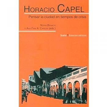 HORACIO CAPEL: Pensar la ciudad en tiempos de crisis