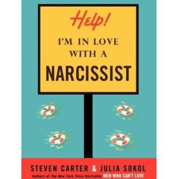 Help! I'm in Love with a Narcissist: A Guide to Understanding and Healing from Narcissistic Relationships